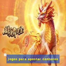 jogos para apostar centavos